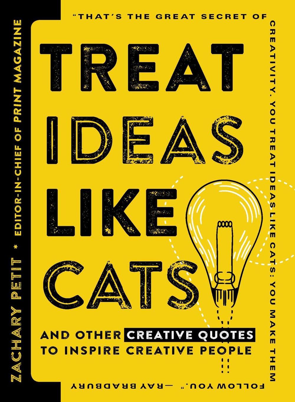 Treat Ideas Like Cats: And Other Creative Quotes to Inspire Creative People by Zachary Petit - ISBN: 9781440596339