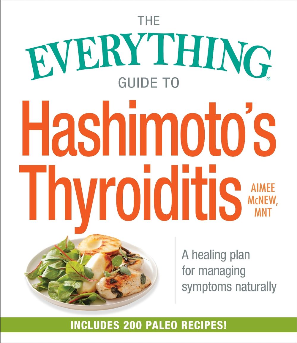 The Everything Guide to Hashimoto's Thyroiditis by Aimee McNew - ISBN: 9781440598142