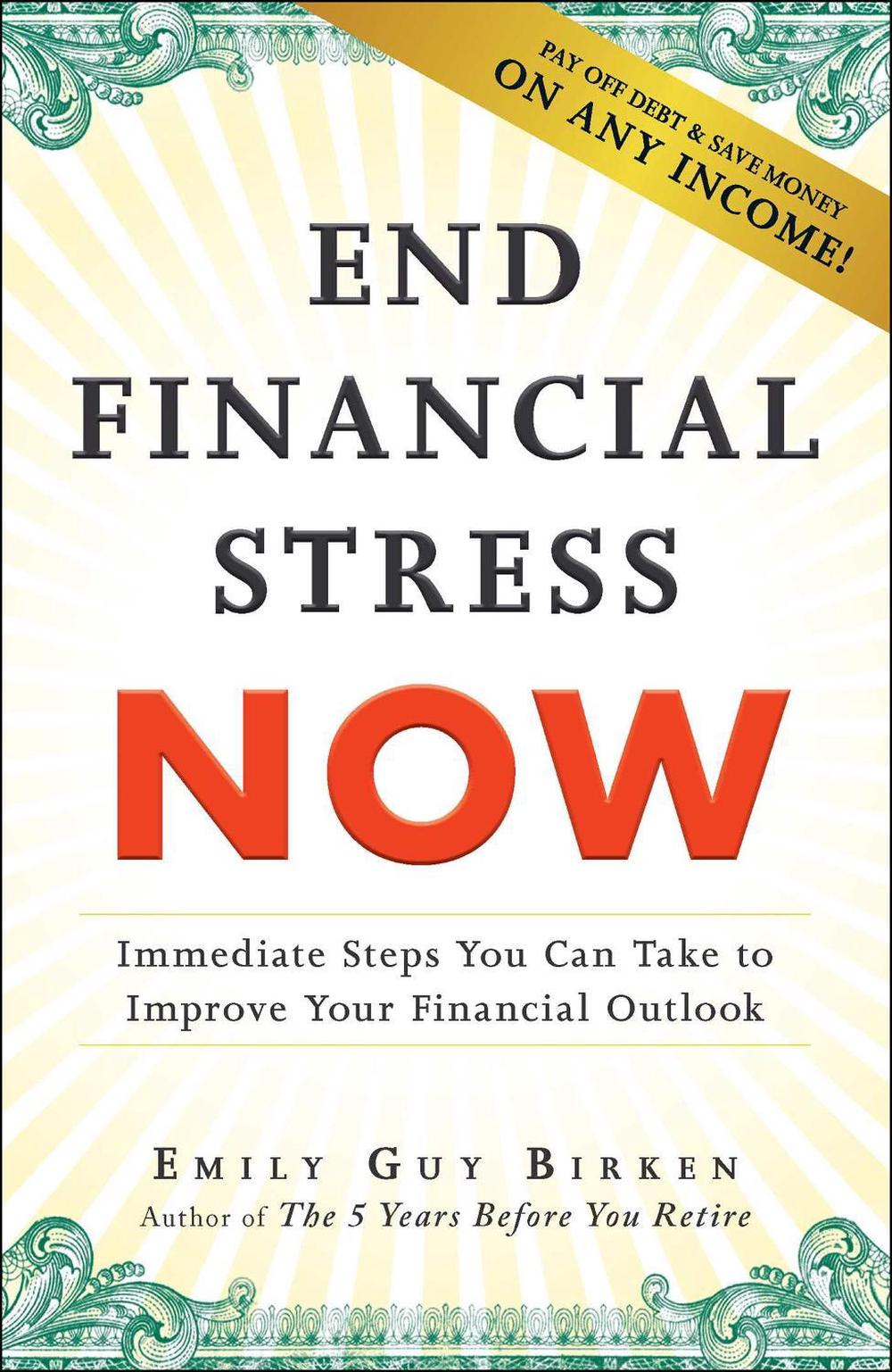 End Financial Stress Now by Emily Guy Birken - ISBN: 9781440599132