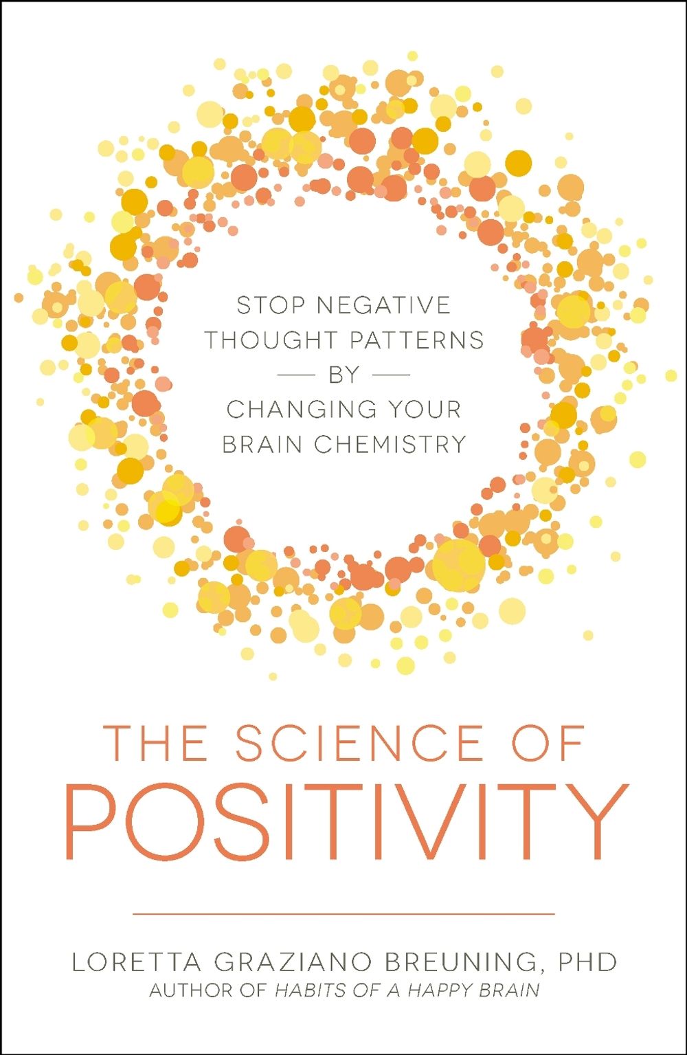 The Science of Positivity by Loretta Graziano Breuning - ISBN: 9781440599651