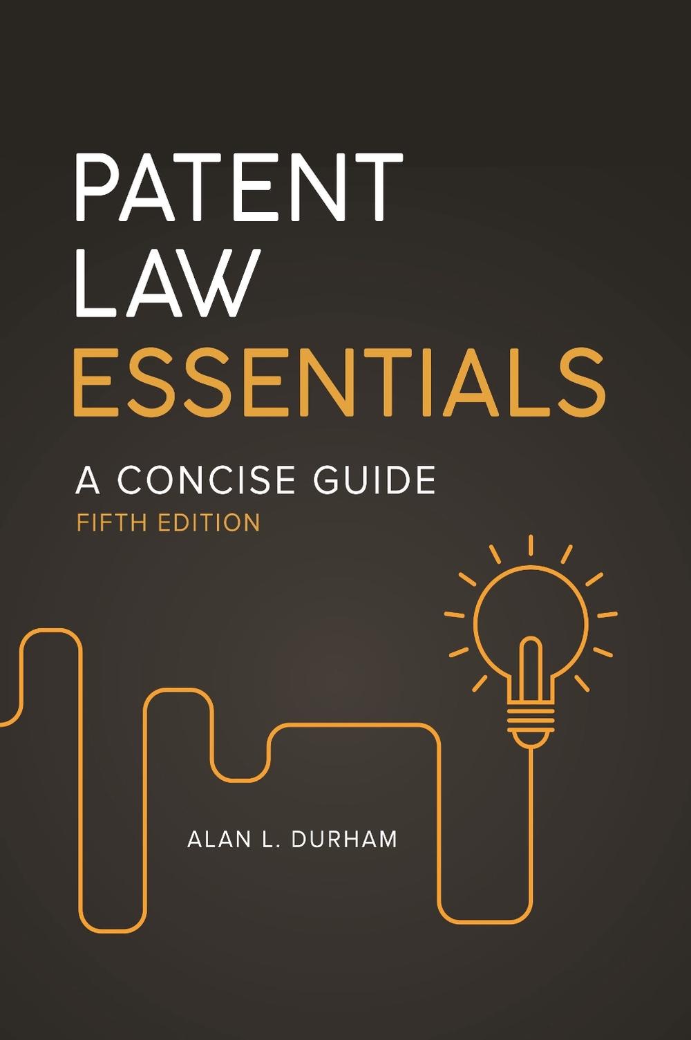 Patent Law Essentials, 9781440859885