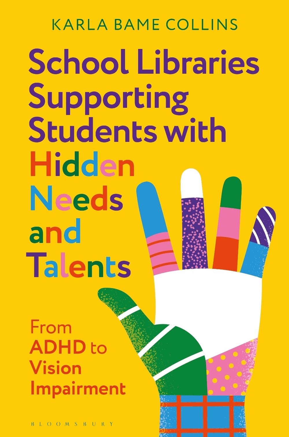 School Libraries Supporting Students with Hidden Needs and Talents by Karla Bame Collins - ISBN: 9781440878510