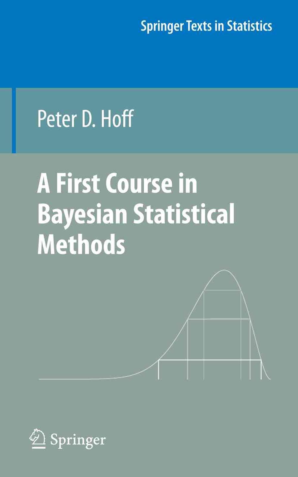 A First Course in Bayesian Statistical Methods, 9781441928283