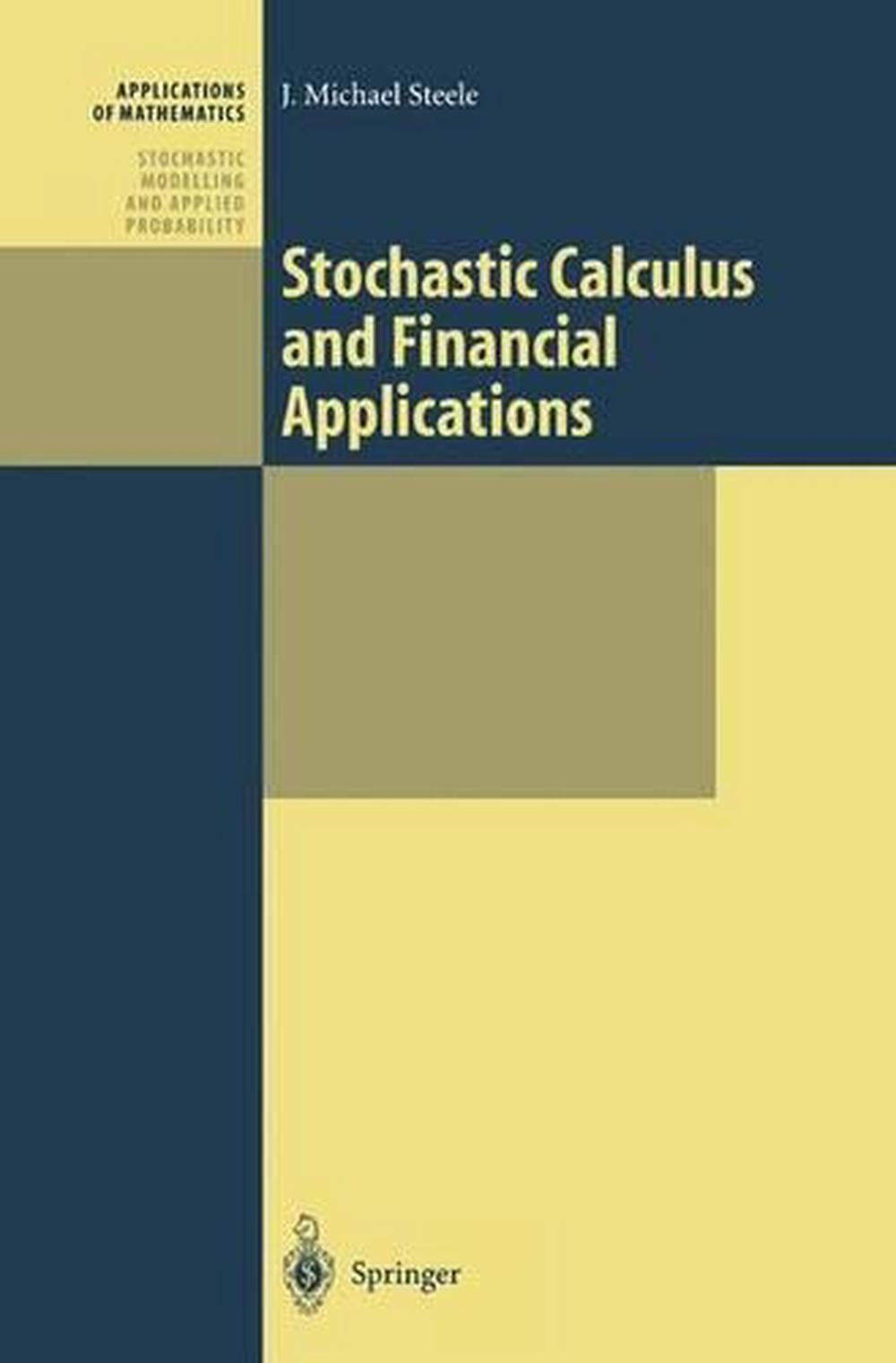 Stochastic Calculus and Financial Applications, 9781441928627
