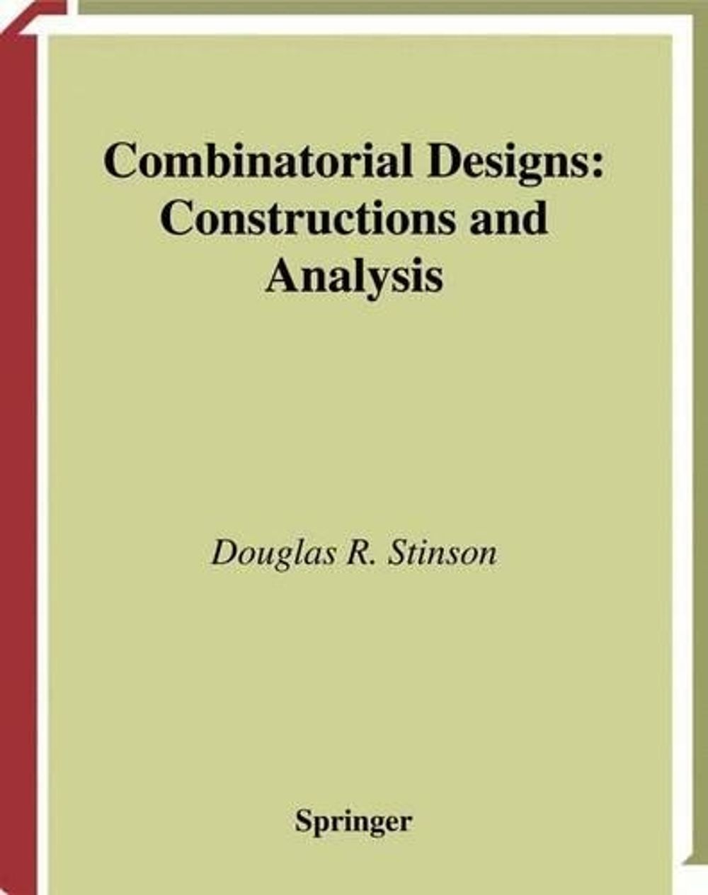 Combinatorial Designs, 2004th Edition by Douglas Stinson - ISBN: 9781441930224