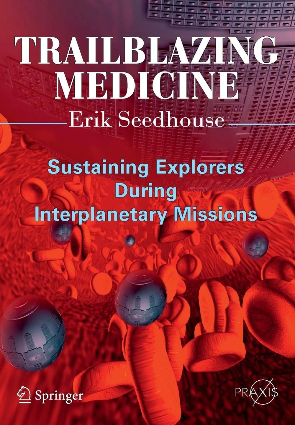 Trailblazing Medicine by Erik Seedhouse - ISBN: 9781441978288