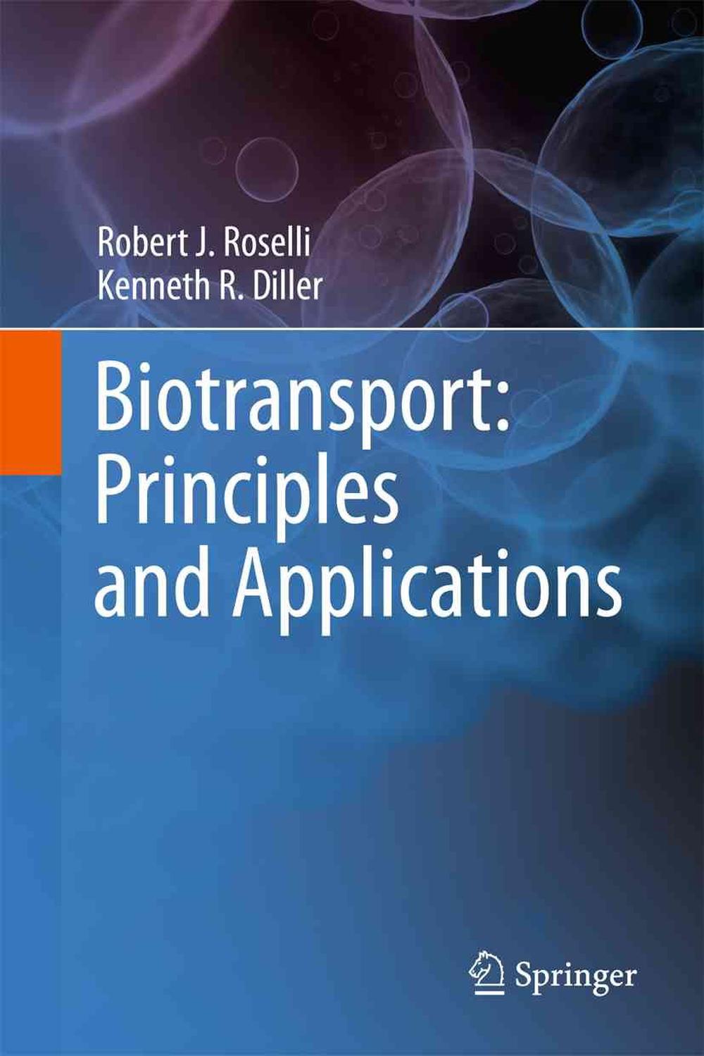 Biotransport: Principles and Applications by Robert J. Roselli - ISBN: 9781441981189