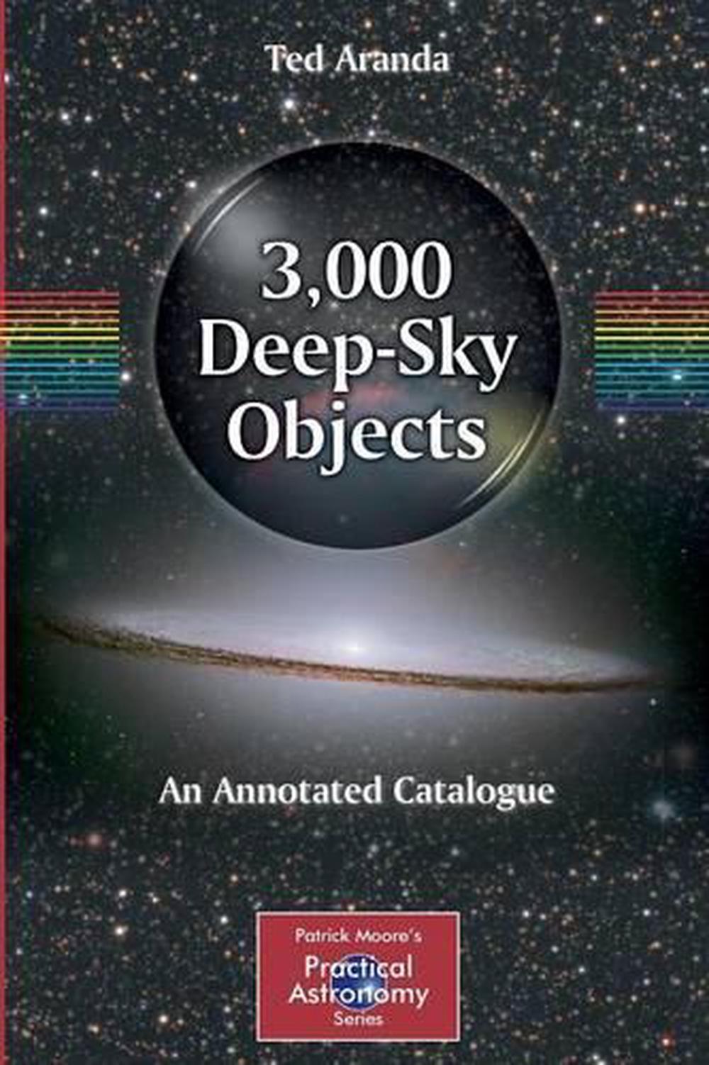 3,000 DeepSky Objects by Ted Aranda, Paperback, 9781441994189 Buy