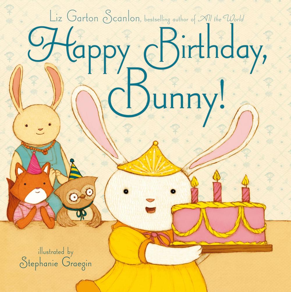 Happy Birthday, Bunny! by Liz Garton Scanlon - ISBN: 9781442402874