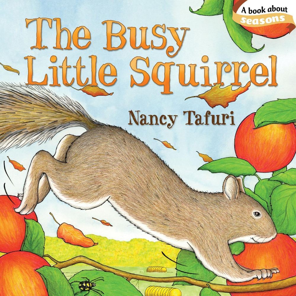 The Busy Little Squirrel by Nancy Tafuri - ISBN: 9781442407213