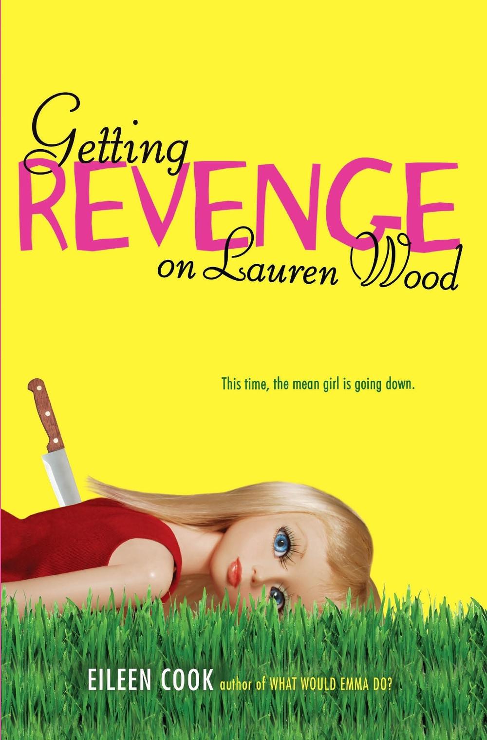 Getting Revenge on Lauren Wood by Eileen Cook - ISBN: 9781442409767