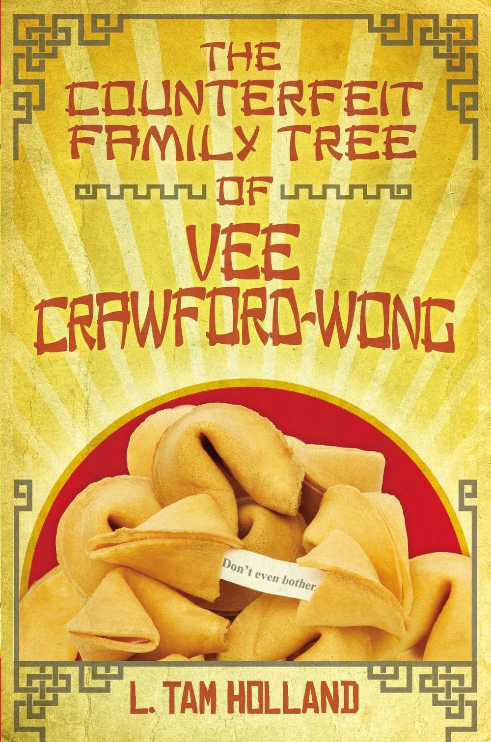 The Counterfeit Family Tree of Vee Crawford-Wong by L. Tam Holland - ISBN: 9781442412644