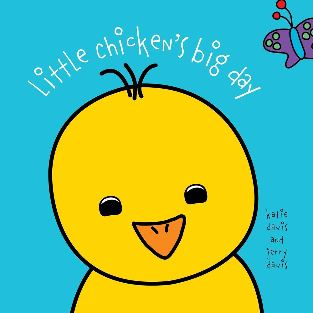 Little Chicken's Big Day by Jerry Davis - ISBN: 9781442414013