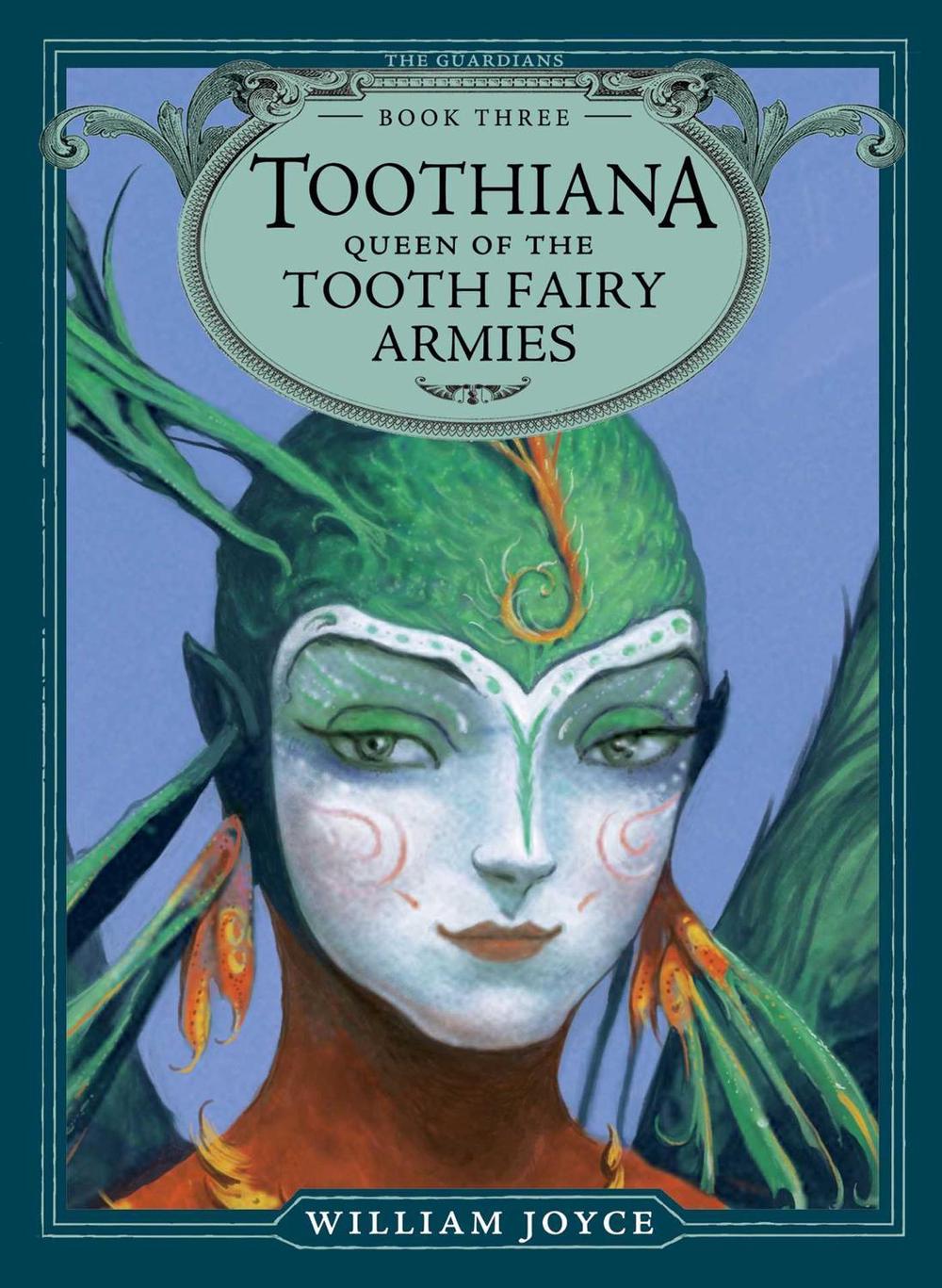 Toothiana, Queen of the Tooth Fairy Armies by William Joyce - ISBN: 9781442430532