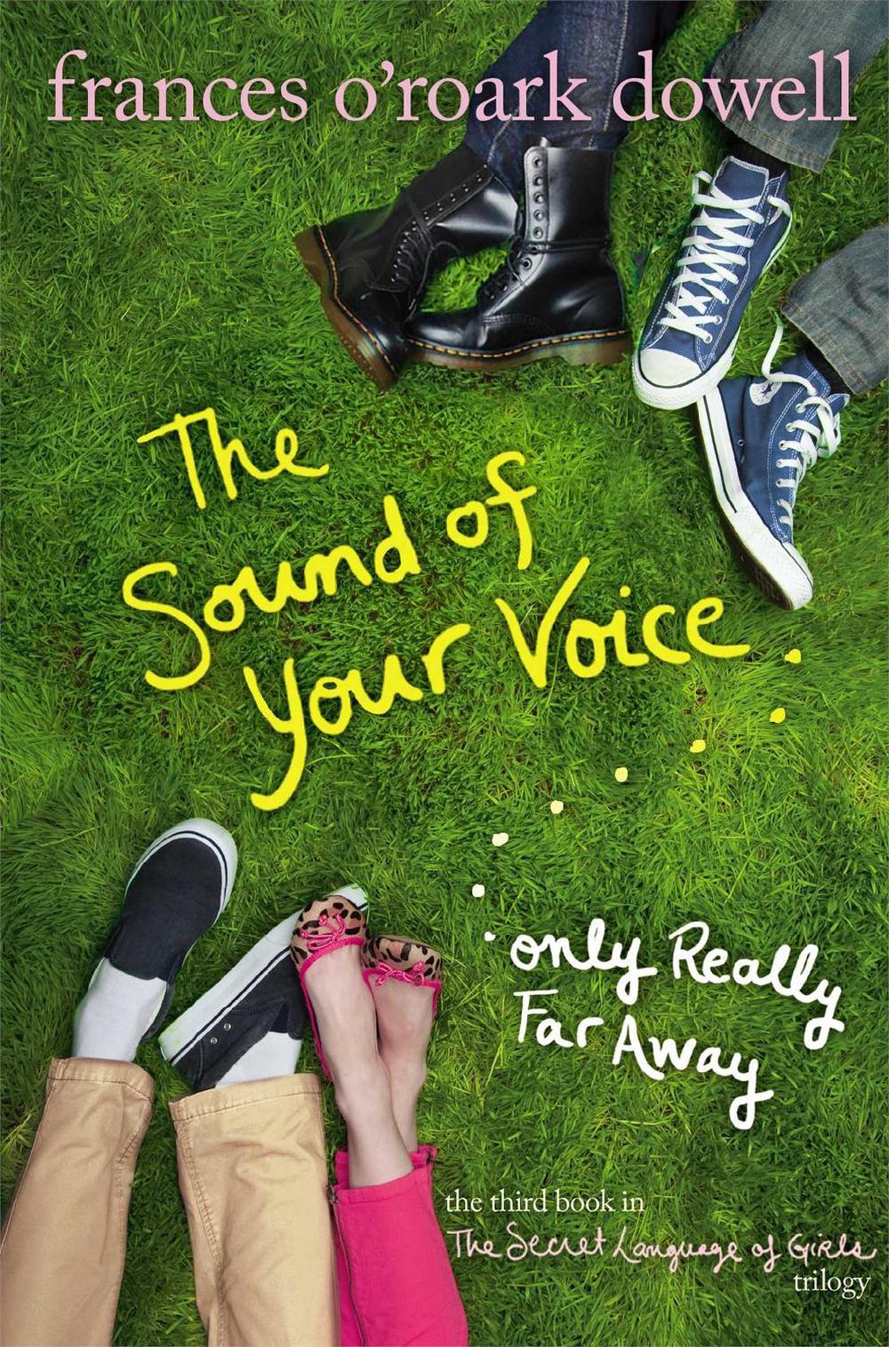 The Sound of Your Voice, Only Really Far Away by Frances O'Roark Dowell - ISBN: 9781442432895