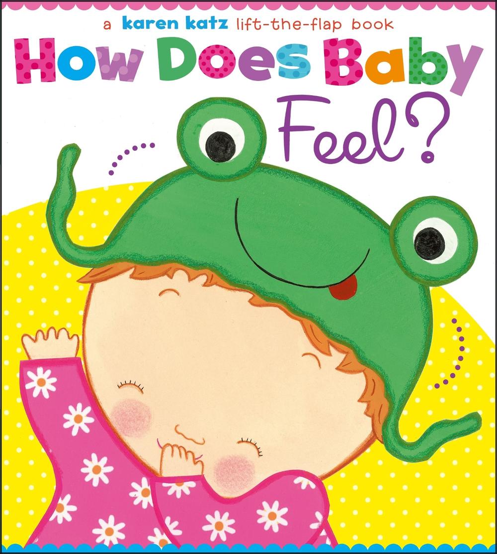 How Does Baby Feel? by Karen Katz - ISBN: 9781442452046
