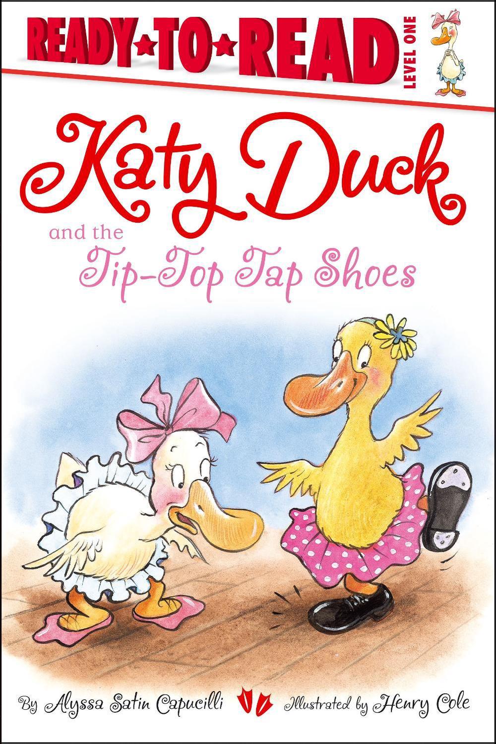 Katy Duck and the Tip-Top Tap Shoes by Alyssa Satin Capucilli - ISBN: 9781442452459