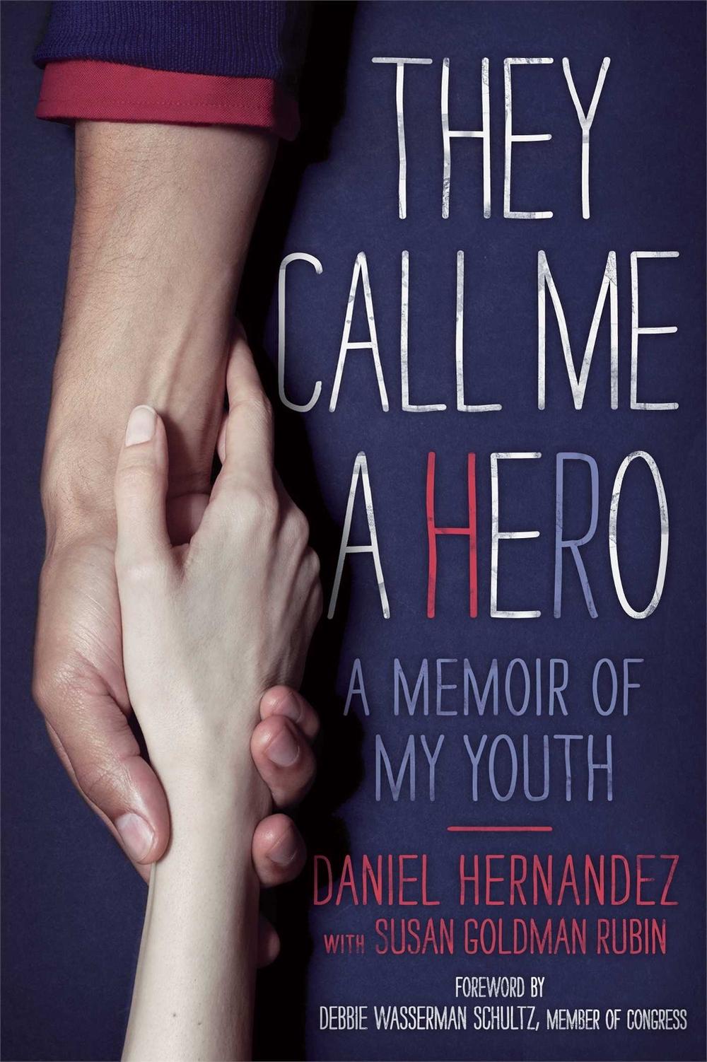 They Call Me a Hero by Daniel Hernandez - ISBN: 9781442462359