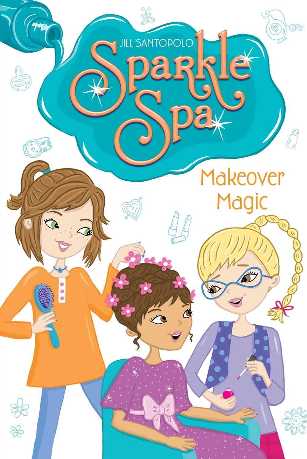Makeover Magic by Jill Santopolo - ISBN: 9781442473867