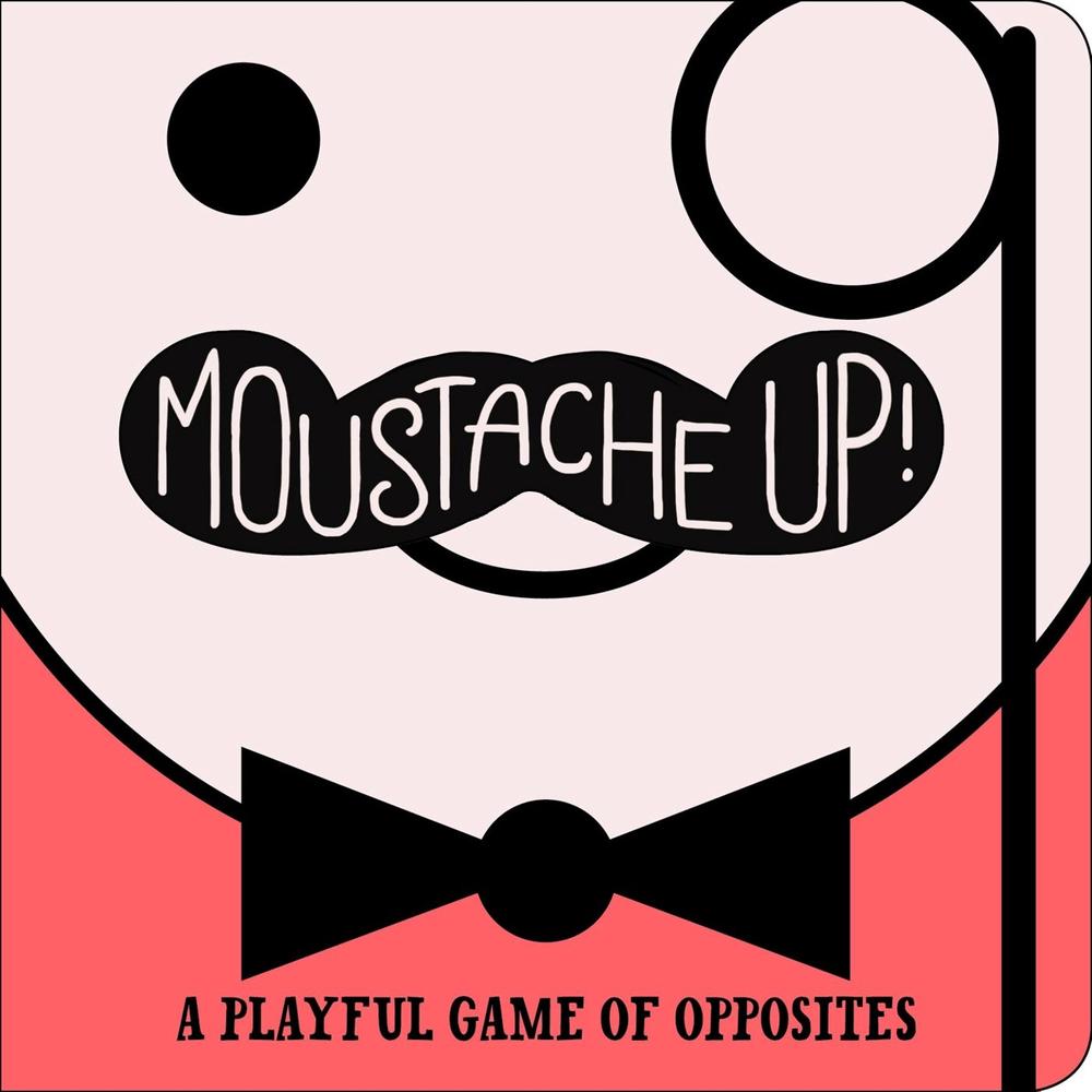 Moustache Up! by Kimberly Ainsworth - ISBN: 9781442475267