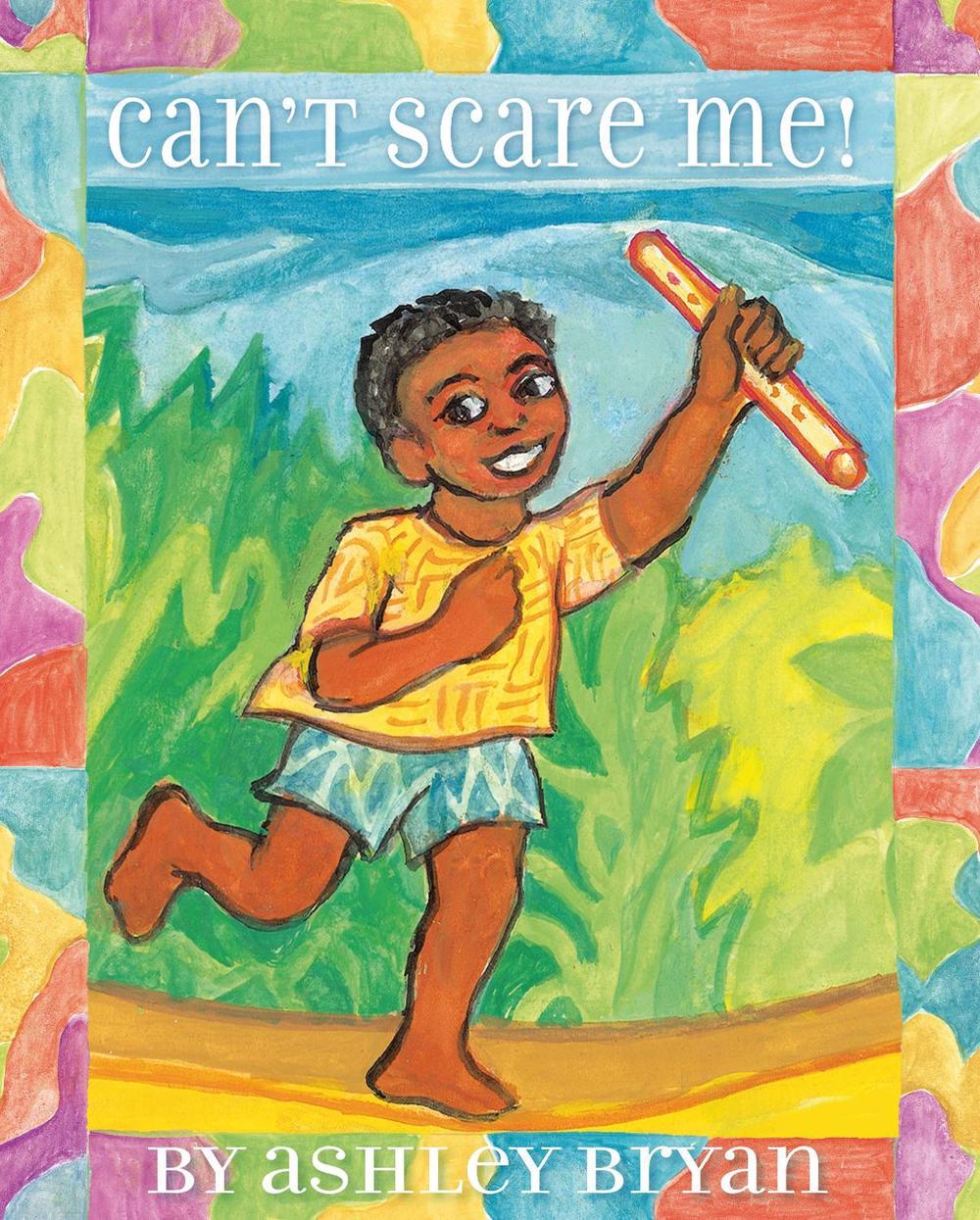 Can't Scare Me! by Ashley Bryan - ISBN: 9781442476578