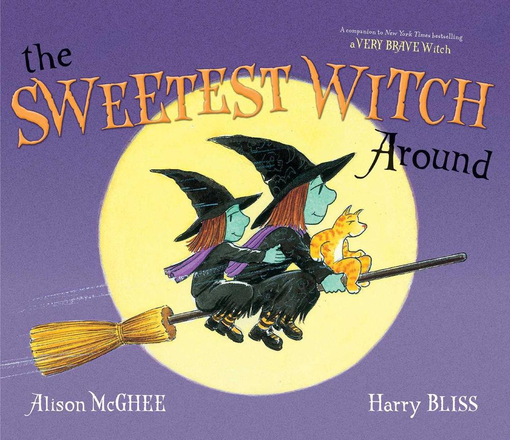 The Sweetest Witch Around by Alison McGhee - ISBN: 9781442478350
