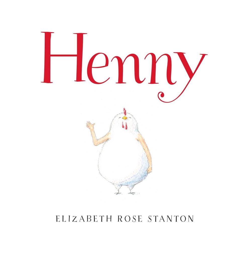 Henny by Elizabeth Rose Stanton - ISBN: 9781442484368