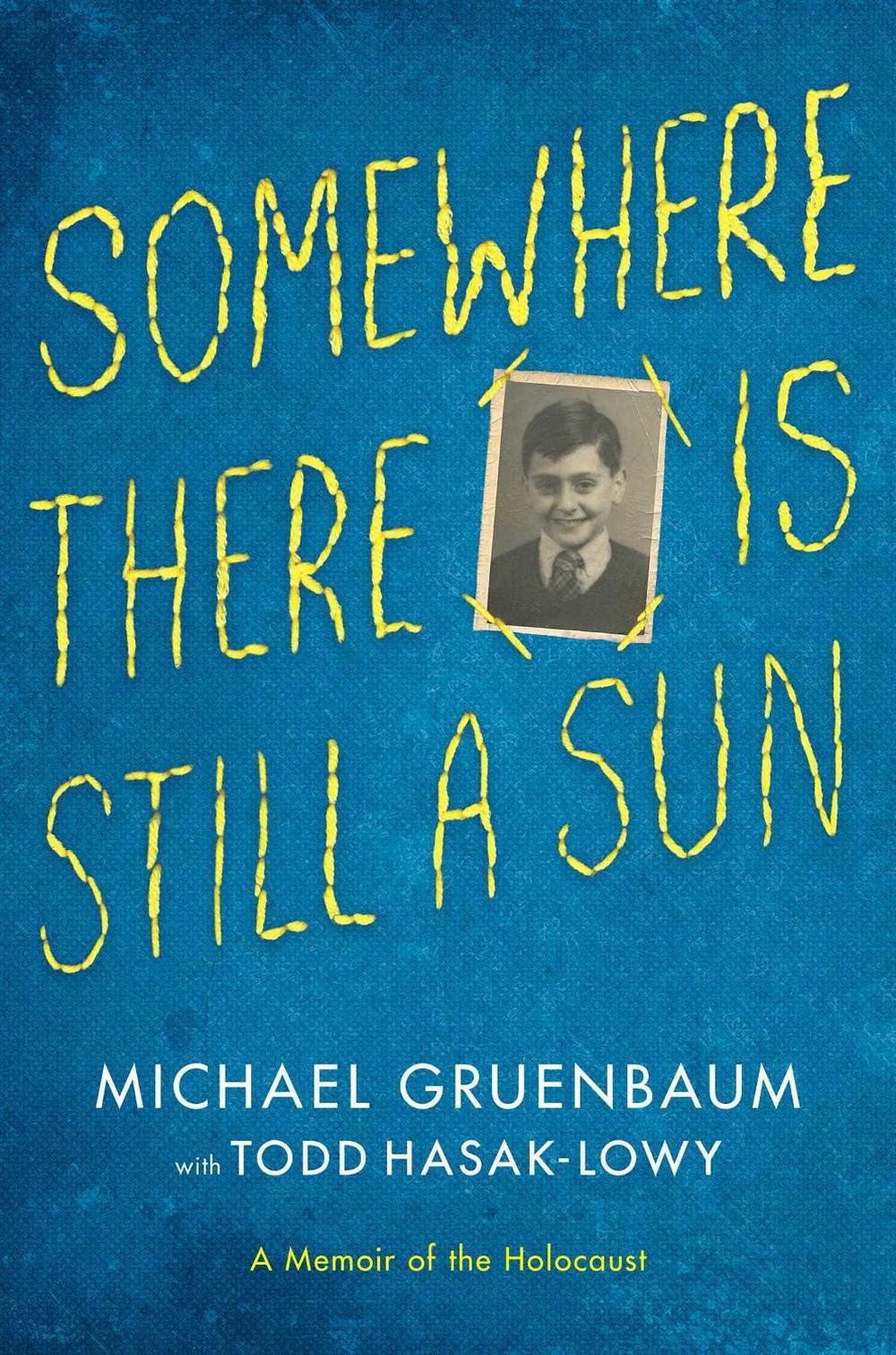 Somewhere There Is Still a Sun by Michael Gruenbaum - ISBN: 9781442484863