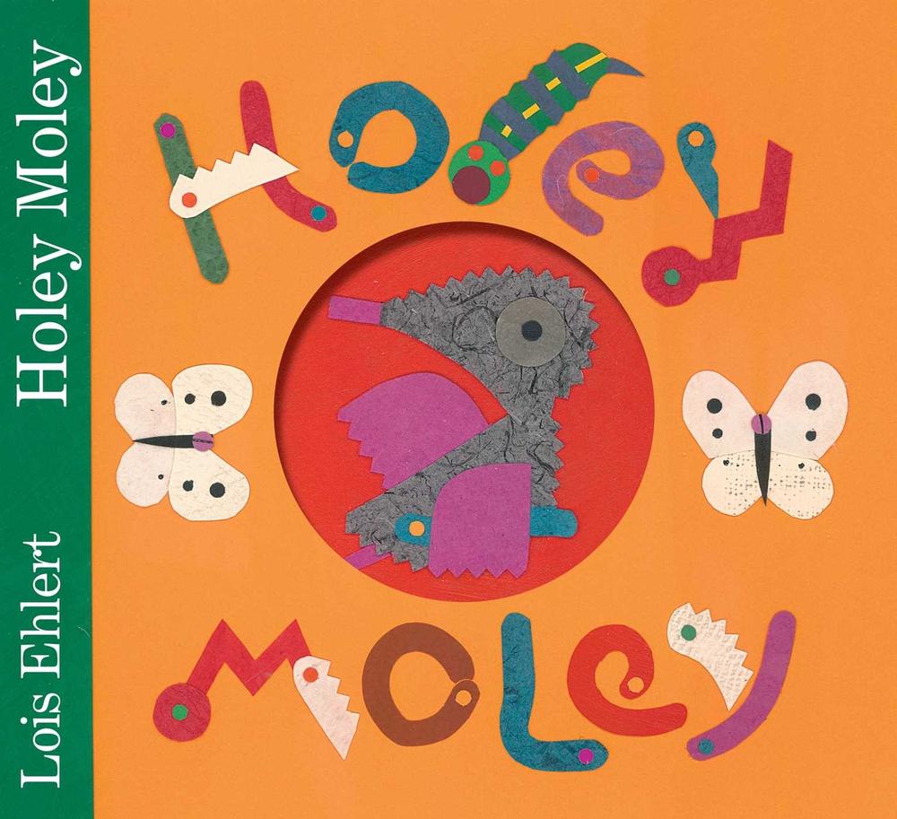 Holey Moley by Lois Ehlert - ISBN: 9781442493018