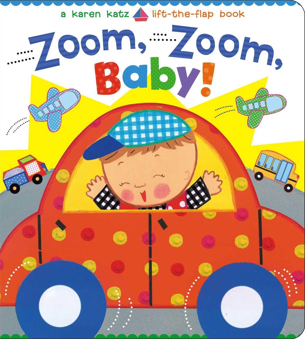Zoom, Zoom, Baby! by Karen Katz - ISBN: 9781442493148