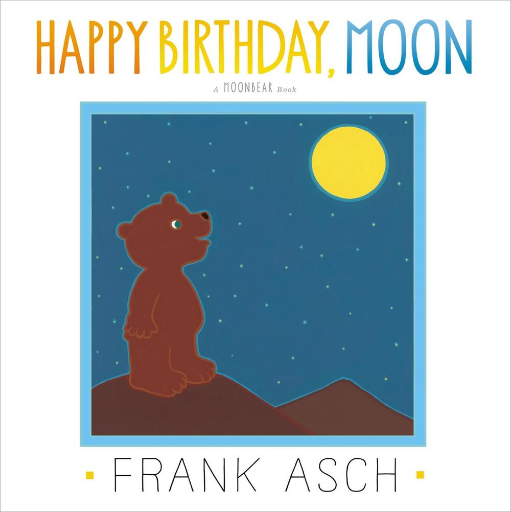 Happy Birthday, Moon by Frank Asch - ISBN: 9781442494008