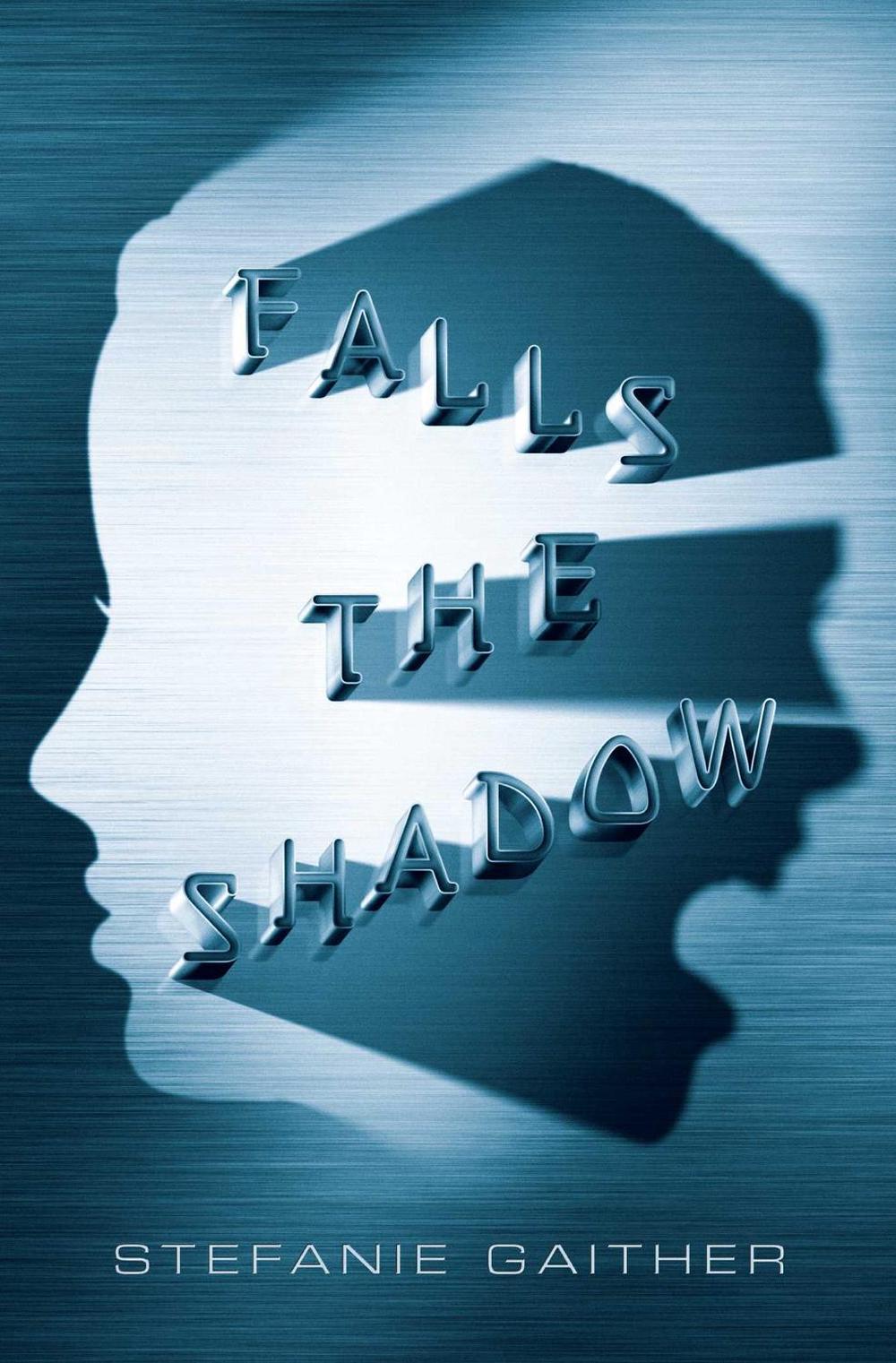 Falls the Shadow by Stefanie Gaither - ISBN: 9781442497535