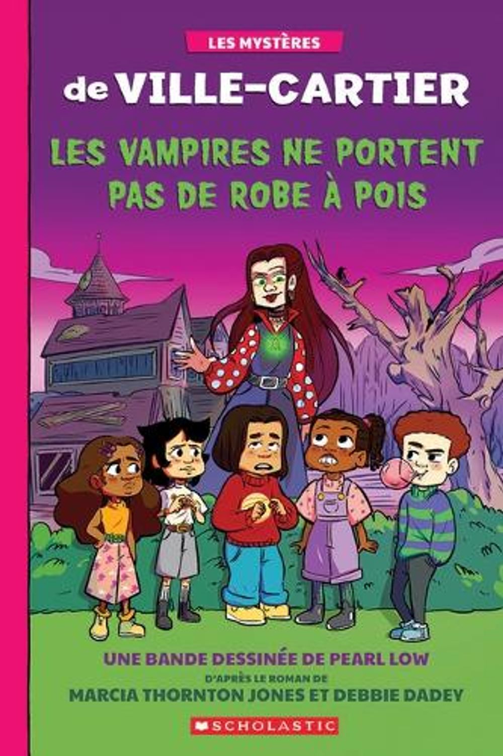 Les Mystères de Ville-Cartier: La Bande Dessinée: Les Vampires Ne Portent Pas de Robe À Pois by Debbie Dadey - ISBN: 9781443195362