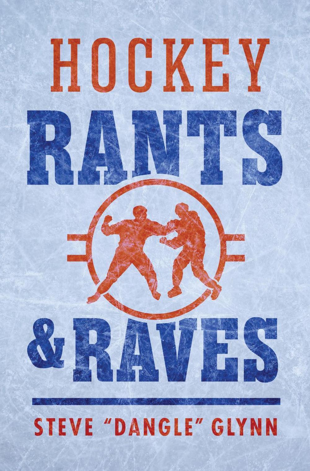 Hockey Rants and Raves, 9781443469968