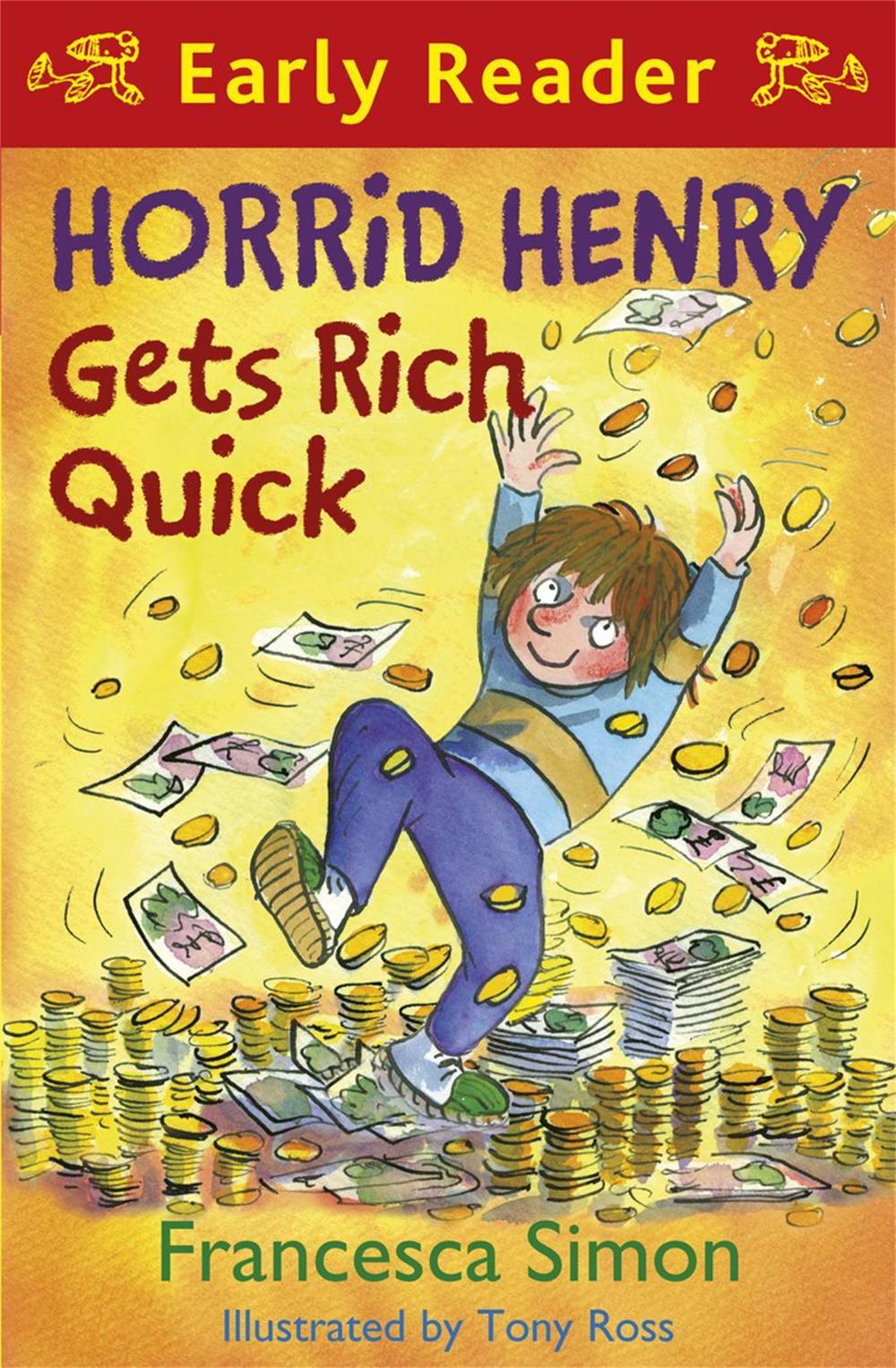 Horrid Henry Early Reader: Horrid Henry Gets Rich Quick by Francesca Simon - ISBN: 9781444000016