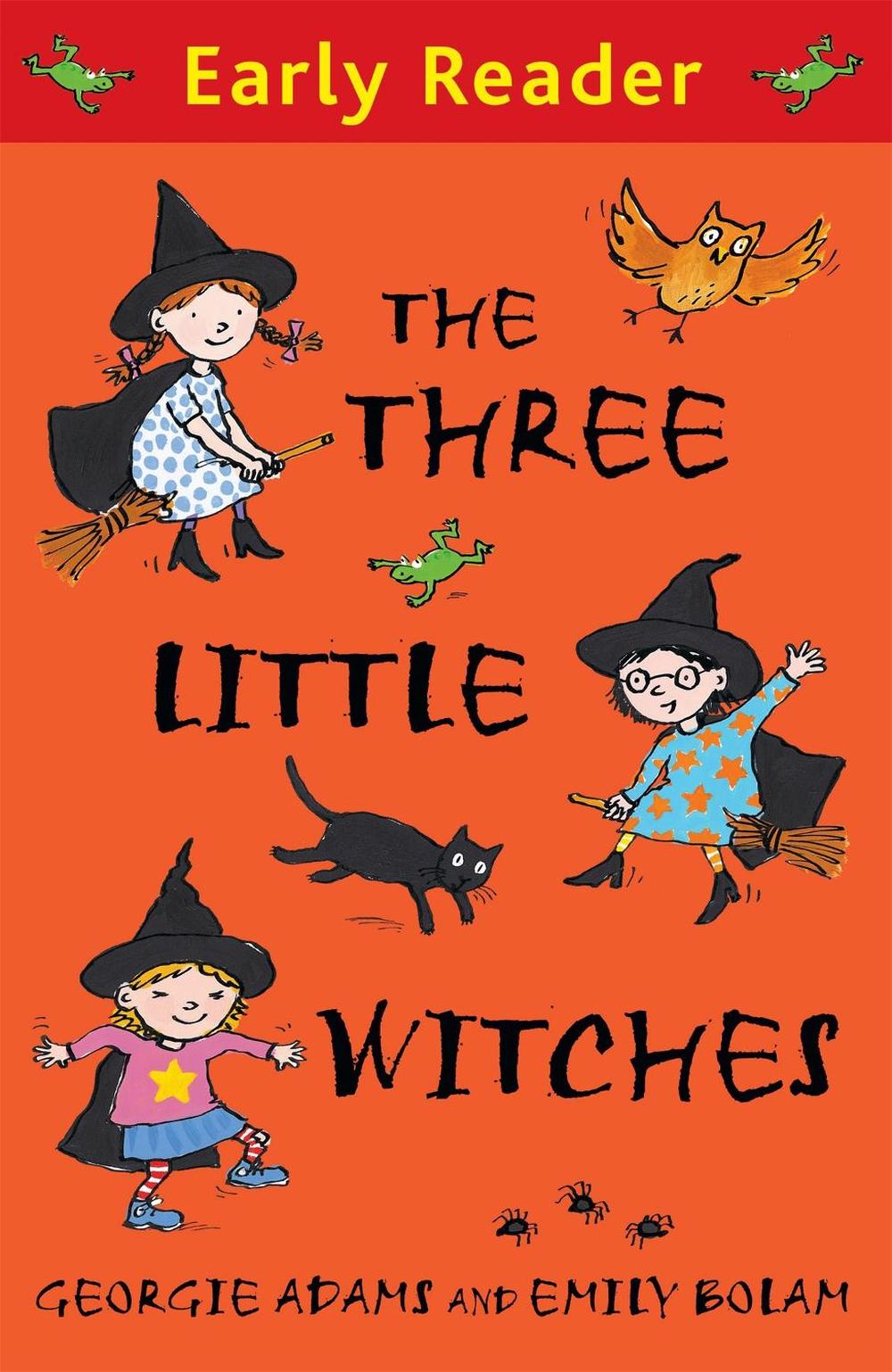 Early Reader: The Three Little Witches Storybook by Georgie Adams - ISBN: 9781444000801