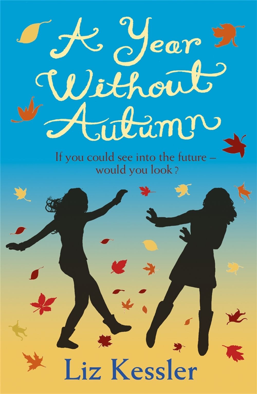A Year without Autumn by Liz Kessler - ISBN: 9781444003215