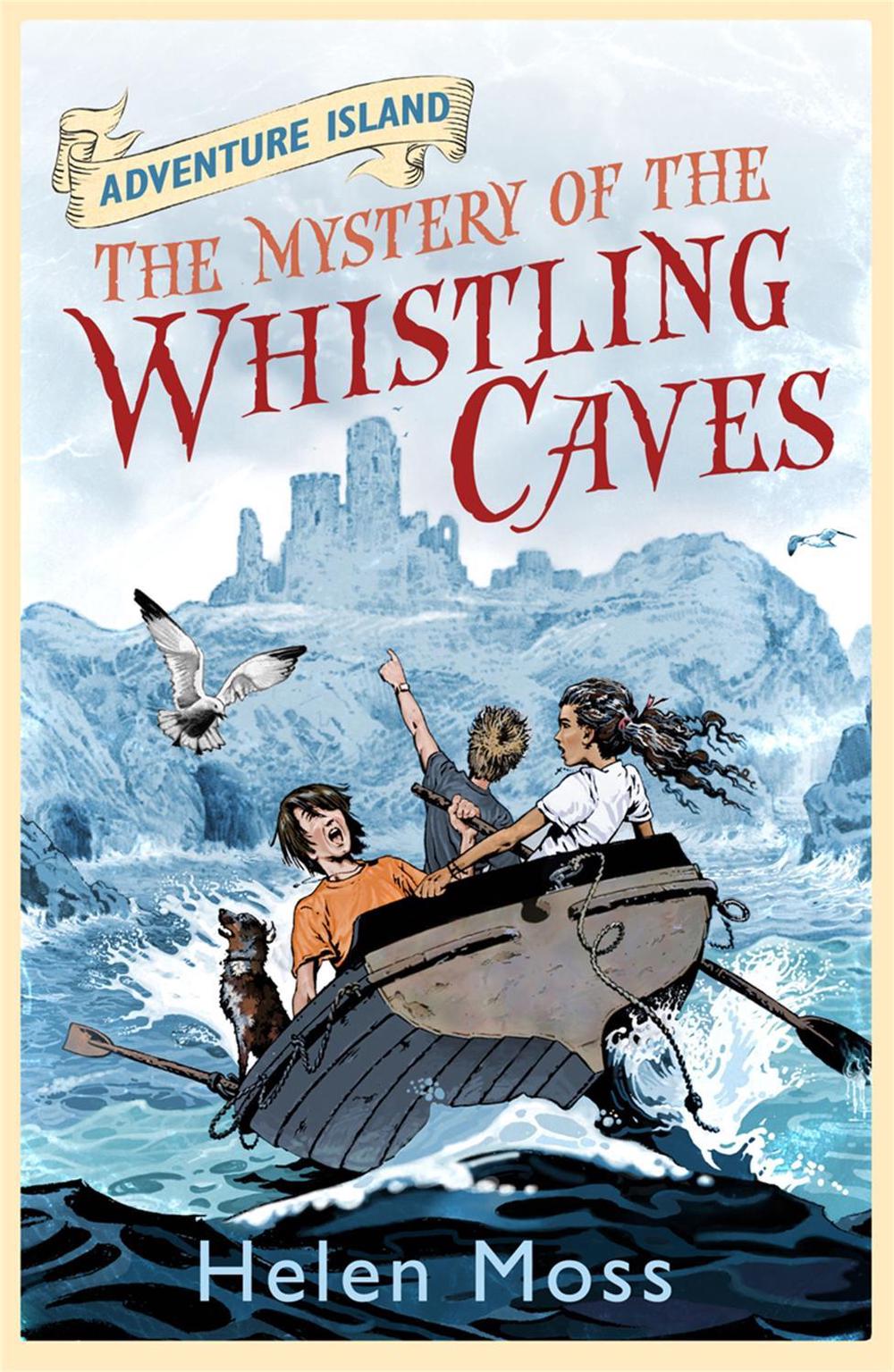 Adventure Island: The Mystery of the Whistling Caves by Helen Moss - ISBN: 9781444003284