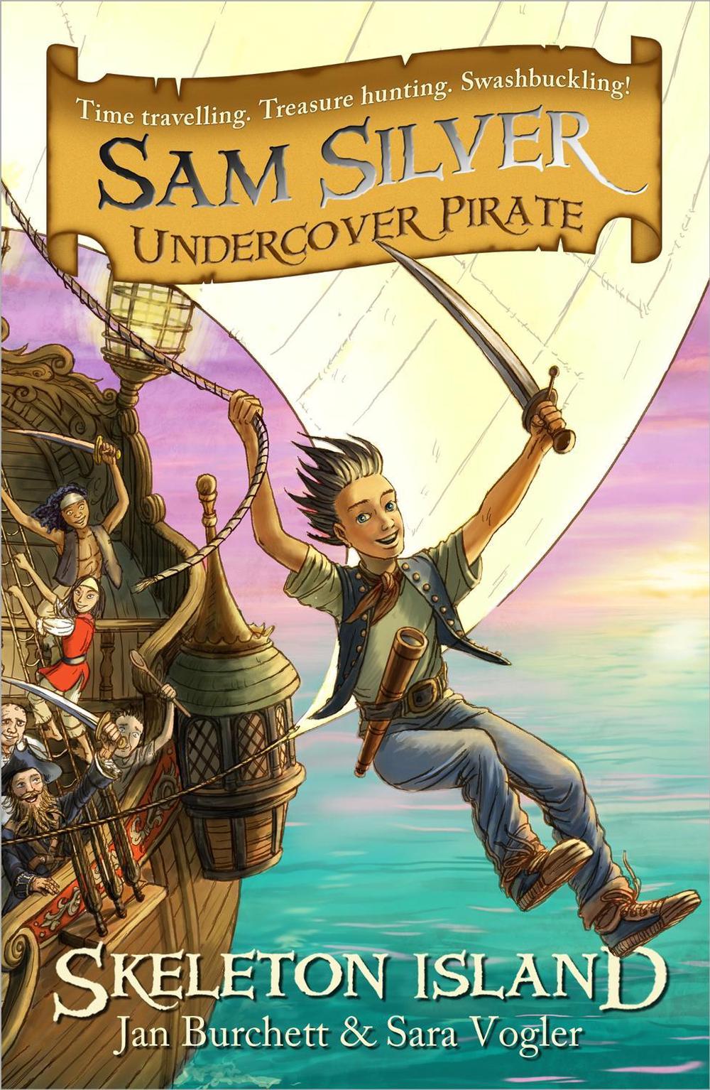 Sam Silver: Undercover Pirate: Skeleton Island by Jan Burchett - ISBN: 9781444005844