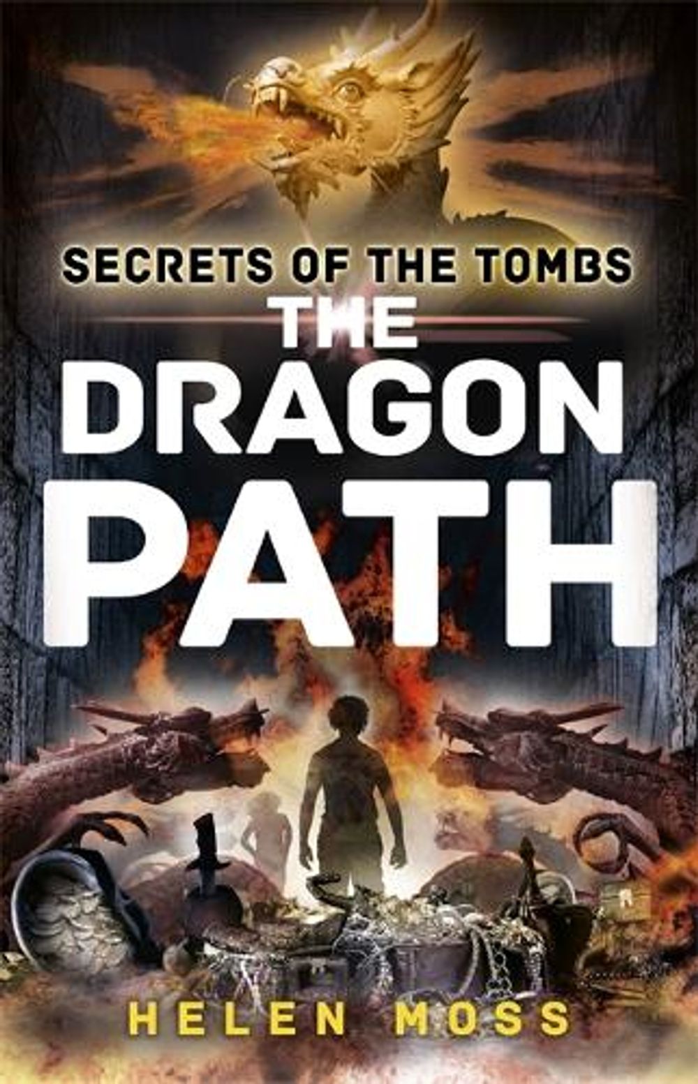 Secrets of the Tombs: The Dragon Path by Helen Moss - ISBN: 9781444010411