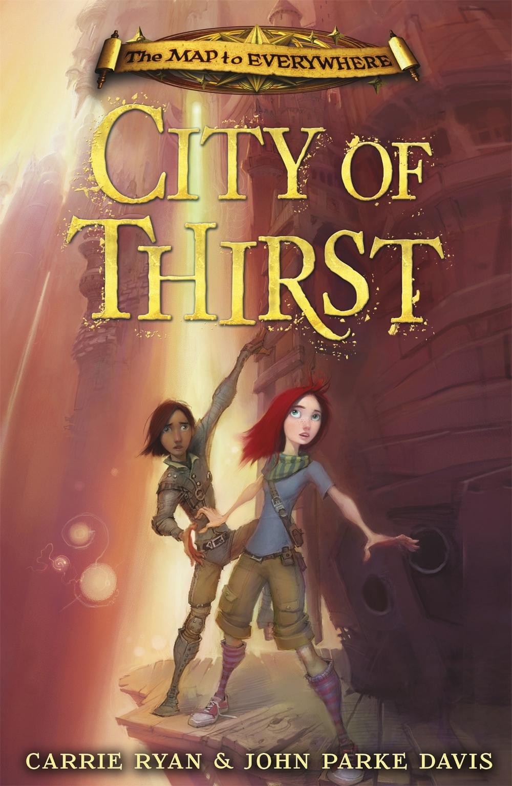 The Map to Everywhere: City of Thirst by Carrie Ryan - ISBN: 9781444010572