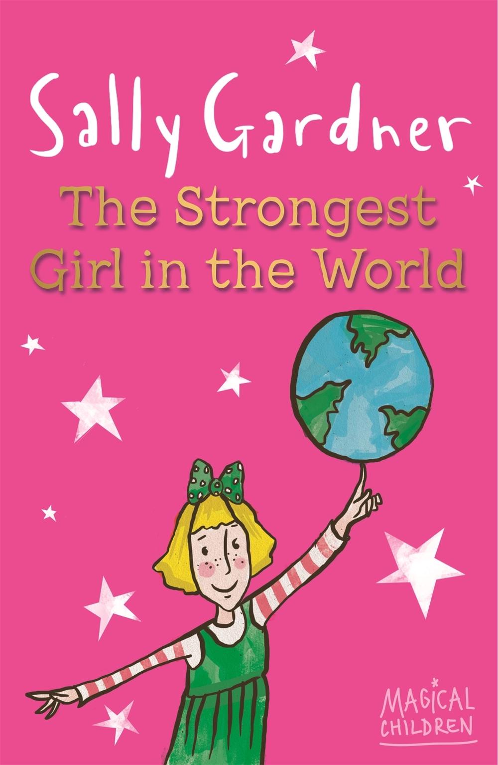 Magical Children: The Strongest Girl In The World by Sally Gardner - ISBN: 9781444011647