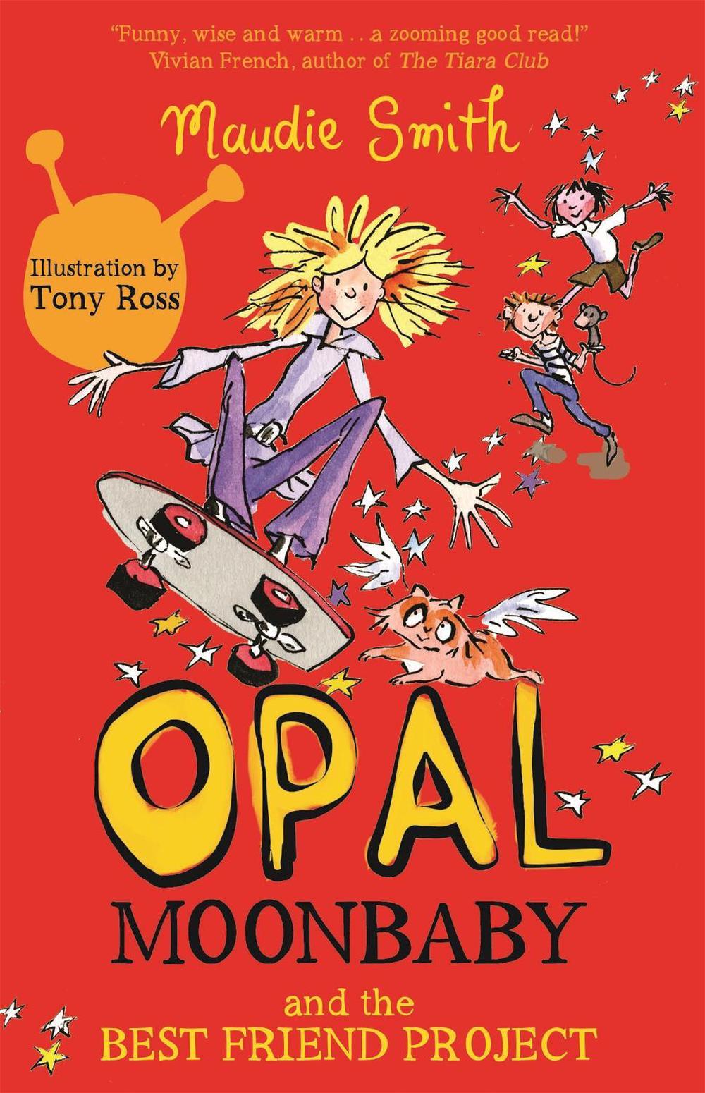 Opal Moonbaby: Opal Moonbaby and the Best Friend Project by Maudie Smith - ISBN: 9781444015805