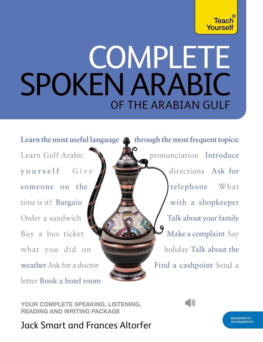 Complete Spoken Arabic (of the Arabian Gulf) Beginner to Intermediate Course by Frances Smart - ISBN: 9781444105469