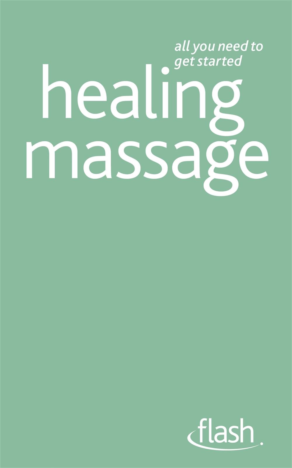 Healing Massage: Flash, 9781444135770