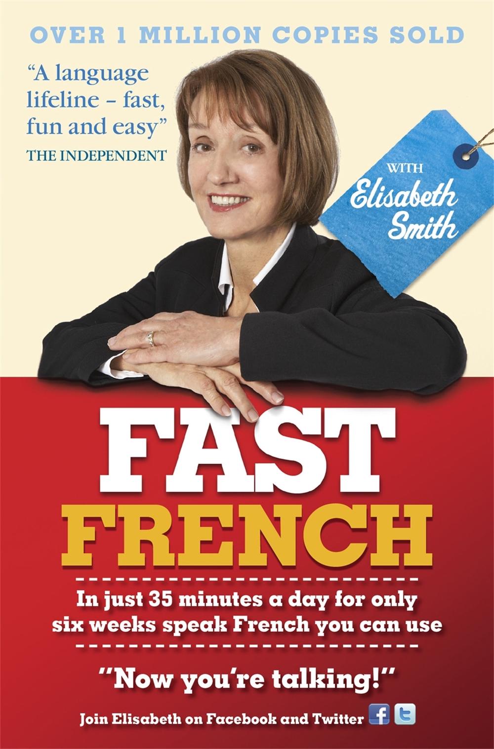 Fast French with Elisabeth Smith by Elisabeth Smith - ISBN: 9781444144871