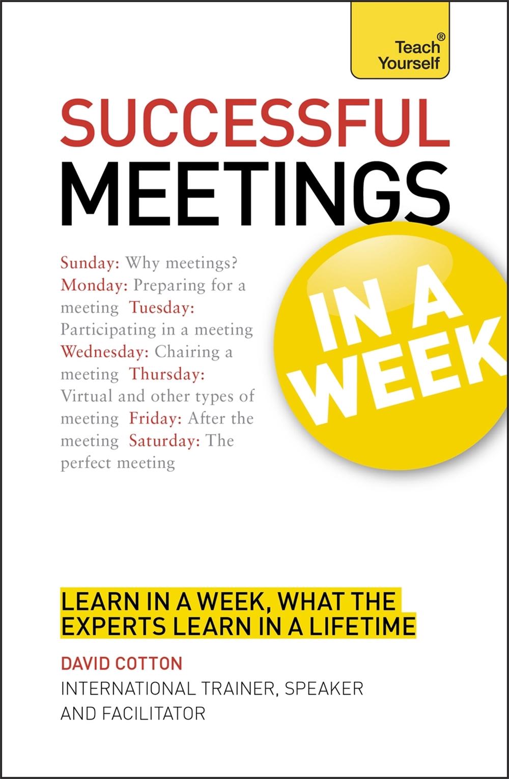 Successful Meetings in a Week: Teach Yourself by David Cotton - ISBN: 9781444159196