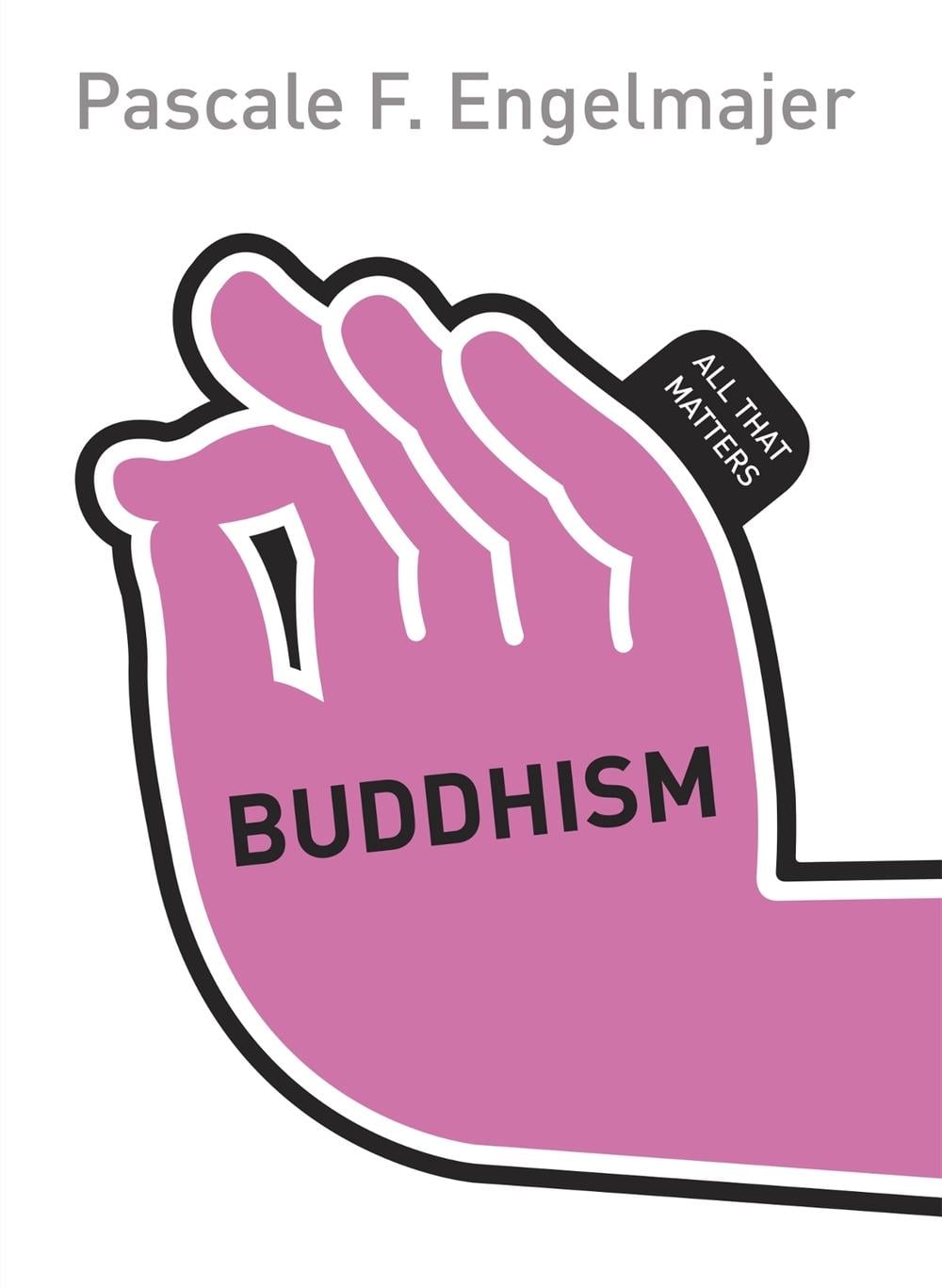 Buddhism: All That Matters by Pascale Engelmajer - ISBN: 9781444163285