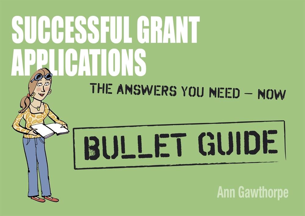 Successful Grant Applications: Bullet Guides by Ann Gawthorpe - ISBN: 9781444163582