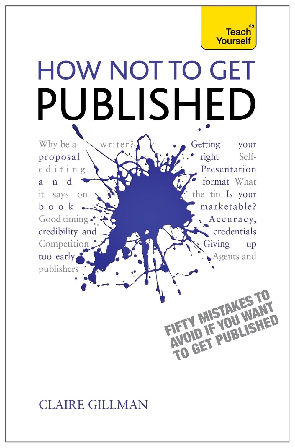 How NOT to Get Published by Claire Gillman - ISBN: 9781444171341